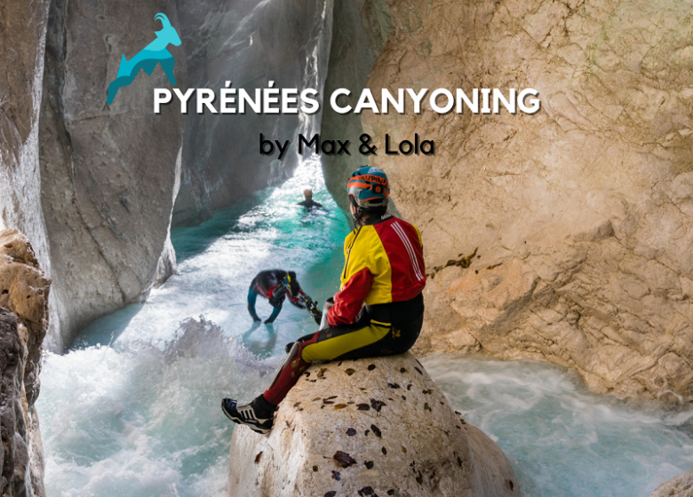 PYRENEES CANYONING BY MAX & LOLA